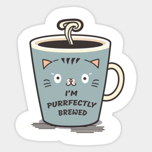 I'm purrfectly brewed Sticker